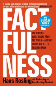 Cover of: Factfulness by Hans Rosling, Ola Rosling, Anna Rosling Rönnlund