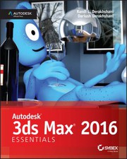 Autodesk 3ds Max 2016 Essentials by Dariush Derakhshani, Randi L. Derakhshani