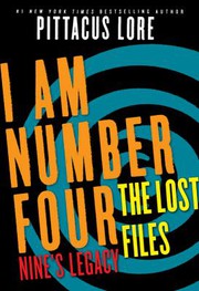 Cover of: I Am Number Four : the Lost Files: Nine's Legacy