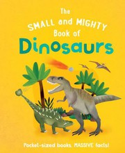 Cover of: Small and Mighty Book of Dinosaurs by Clive Gifford