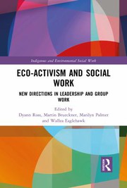 Cover of: Eco-Activism and Social Work by Dyann Ross, Martin Brueckner, Marilyn Palmer, Wallea Eaglehawk
