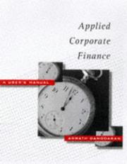 Cover of: Applied corporate finance: a user's manual
