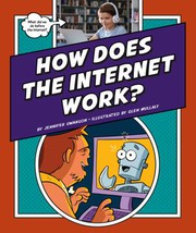 Cover of: How Does the Internet Work? by Jennifer Swanson, Glen Mullaly