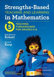 Cover of: Strengths-Based Teaching and Learning in Mathematics: 5 Teaching Turnarounds for Grades K-6