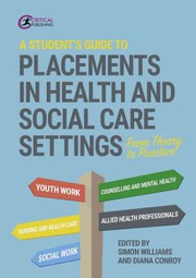 Cover of: Student's Guide to Placements in Health and Social Care Settings: From Theory to Practice