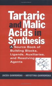 Cover of: Tartaric and malic acids in synthesis: a source book of building blocks, ligands, auxiliaries, and resolving agents