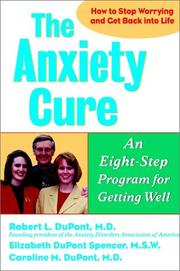 Cover of: The anxiety cure: an eight-step program for getting well
