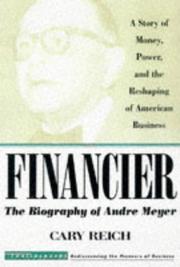 Cover of: Financier: The Biography of André Meyer: A Story of Money, Power, and the Reshaping of American Business