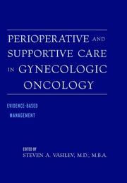 Perioperative and Supportive Care in Gynecologic Oncology by Steven A. Vasilev