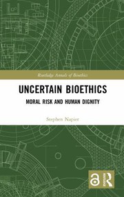Cover of: Uncertain Bioethics by Stephen Napier