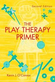 Cover of: The Play Therapy Primer by Kevin J. O'Connor