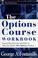 Cover of: The Options Course Workbook