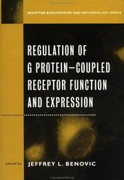 Cover of: Regulation of G Protein Coupled Receptor Function and Expression: Receptor Biochemistry and Methodology