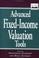 Cover of: Advanced Fixed-Income Valuation Tools