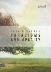 Cover of: Paradigms and opacity by Paul Kiparsky