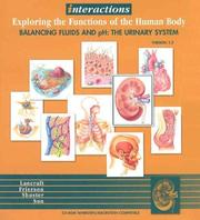 Cover of: Interactions: Exploring the Functions of the Human Body , Balancing Fluids and pH: The Urinary System