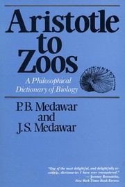 Cover of: Aristotle to Zoos by P. B. Medawar, J. S. Medawar
