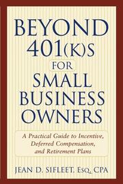 Cover of: A small business guide to incentive, deferred compensation & retirement plans | Jean D. Sifleet