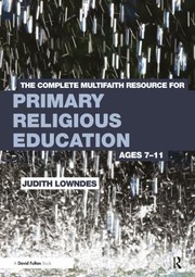 Cover of: Complete Multifaith Resource for Primary Religious Education: Ages 7-11
