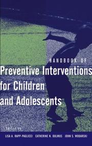 Handbook of preventive interventions for children and adolescents by Lisa A. Rapp-Paglicci, Catherine N. Dulmus, John S. Wodarski