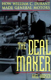 Cover of: The Deal Maker: How William C. Durant Made General Motors