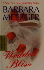 Cover of: Wedded Bliss by Barbara Metzger
