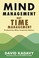 Cover of: Mind Management, Not Time Management