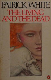 Cover of: The living and the dead by Patrick White