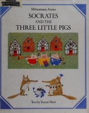 Cover of: Socrates and the three little pigs by Mitsumasa Anno