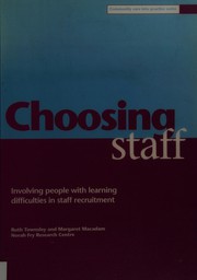 Cover of: Choosing Staff: Involving People With Learning Difficulties in Recruiting Staff (Community Care into Practice Series)