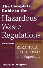 Cover of: The complete guide to the hazardous waste regulations by Travis Wagner