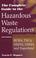 Cover of: The complete guide to the hazardous waste regulations