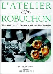 Cover of: L'Atelier of Joel Robuchon by Patricia Wells