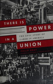 There is power in a union by Philip Dray