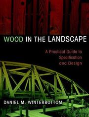 Cover of: Wood in the Landscape: A Practical Guide to Specification and Design