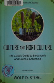 Cover of: Culture and horticulture: the classic guide to biodynamic gardening