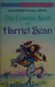 Cover of: Cowgirl aunt of Harriet Bean by Alexander McCall Smith