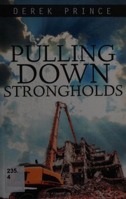 Pulling down strongholds by Derek Prince