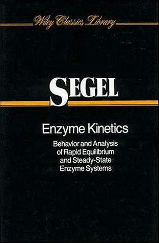 Enzyme Kinetics by Irwin H. Segel
