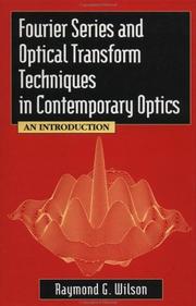 Cover of: Fourier series and optical transform techniques in contemporary optics by Raymond G. Wilson