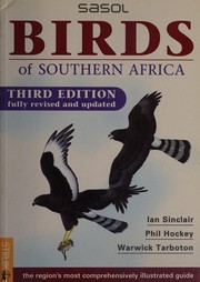 Cover of: Sasol Birds of Southern Africa by Ian Sinclair, Phil Hockey, Warwick Rowe Tarboton