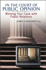 Cover of: In The Court of Public Opinion: Winning Your Case With Public Relations