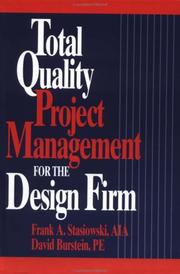 Cover of: Total Quality Project Management for the Design Firm by Frank Stasiowski, Frank A. Stasiowski, David Burstein, Frank A. Stasiowski, David Burstein