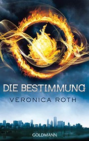 Cover of: Die Bestimmung by Veronica Roth