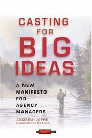 Cover of: Casting for big ideas: a new manifesto for agency managers