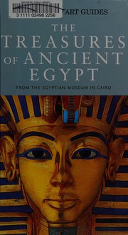 Cover of: The treasures of ancient Egypt: from the egyptian museum in Cairo