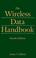 Cover of: The Wireless Data Handbook
