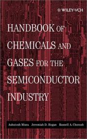 Handbook of chemicals and gases for the semiconductor industry by Āśutosha Miśra, Ashutosh Misra, Jeremiah D. Hogan, Russell Chorush