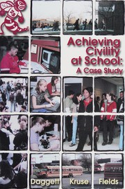 Cover of: Achieving civility at school: A case study (An ICLE best practices book)