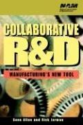 Cover of: Collaborative R&D: Manufacturing's New Tool (National Association of Manufacturers)
